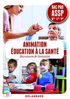 Animation, Éducation à la santé 2de, 1re, Tle Bac Pro ASSP (2014) - Pochette élève - Option 