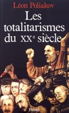 Les Totalitarismes du XXe siècle - Un phénomène historique dépassé ?