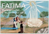 Fatima, Marie te confie le secret de son coeur