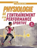 Physiologie de l’entrainement et de la performance sportive - De la pratique à la théorie