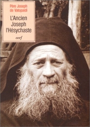 L'Ancien Joseph l'Hesychaste de Père Joseph de Vatopaidi