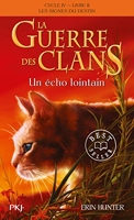 La guerre des Clans, cycle IV - tome 02 - Un écho lointain