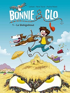 Bonnie & Clo - Tome 1 Le Globigobtout de Marie Tourat