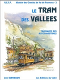 Histoire des chemins de fer de Provence - Volume 3, Le tram des vallées : tramways des Alpes-Maritimes