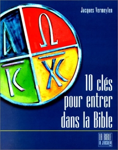 Dix clés pour ouvrir la Bible de Jacques Vermeylen