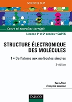 La structure électronique des molécules, tome 1 - De l'atome aux molécules simples : Cours et exercices corrigés