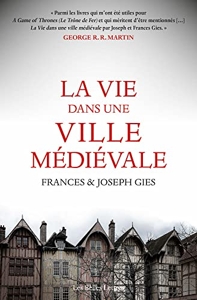 La Vie dans une ville médiévale de Frances et Joseph Gies