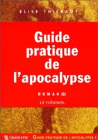 Guide pratique de l'apocalypse. 12 carnets