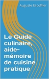 Le Guide culinaire, aide-mémoire de cuisine pratique - Format Kindle - 2,99 €
