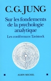 Sur les fondements de la psychologie analytique - Les conférences Tavistock de Carl-Gustav Jung (25 mai 2011) Broché - 25/05/2011