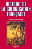 Histoire de la colonisation française, tome 1. Le Premier Empire colonial des origines à la restauration