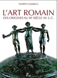 L'art romain - Des origines au Iiie siècle av. J.-C.