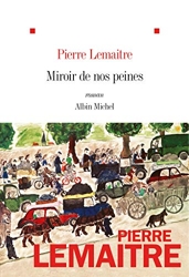 Miroir de nos peines de Pierre Lemaitre