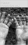 Les Frères Karamazov (Version complète les 10 volumes) - Format Kindle - 1,84 €