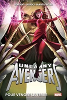 Uncanny Avengers Tome 2 - Pour Venger La Terre
