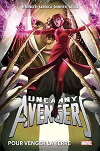 Uncanny Avengers T02 - Pour venger la Terre de Salvador Larroca