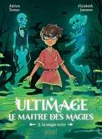 Ultimage, Le Maître Des Magies Tome 3 - La Magie Noire