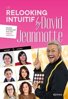 Le relooking intuitif by David Jeanmotte - Devenez la femme que vous avez toujours voulu être !