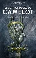 Les Chroniques De Camelot Tome 3 - Le Fils De L'aigle