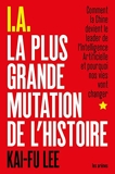 I.A. La Plus Grande Mutation de l'Histoire (AR.ESSAI) - Format Kindle - 14,99 €