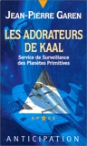 Les Adorateurs de Kaal - Service de surveillance des planètes primitives