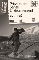 Les Nouveaux Cahiers Prévention Santé Environnement 1re-Tle BAC PRO Corrigé