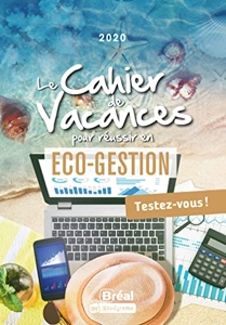 Le cahier de vacances pour réussir en Eco Gestion - Testez-vous ! de Ferré Françoise