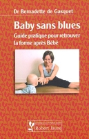 Baby sans blues - Guide pratique pour retrouver la forme après Bébé