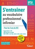 S'entraîner au vocabulaire professionnel infirmier – Etudes en IFSI - De l'UE 1.1 à l'UE 6.1 - QCM, QROC, mots-fléchés, textes à trous