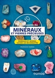 À la découverte des minéraux et pierres précieuses - Minéraux et gemmes, sachez les reconnaître