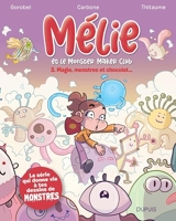 Mélie et le Monster Maker Club - Tome 3 - Magie, monstres et chocolat...
