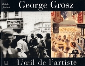 Georges Grosz - L'Oeil de l'artiste