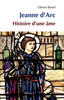 Jeanne d'Arc. Histoire d'une âme