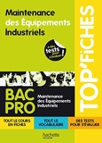 Top'Fiches Bac Pro Maintenance des Equipements Industriels - Maintenance des équipements industriels Bac Pro MEI