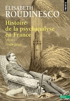 Histoire de la psychanalyse en France, tome 2 - (1928-2022)