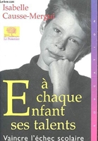 A chaque enfant ses talents - Vaincre l'échec scolaire - Le Pommier - 30/09/2000