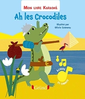 Mon livre karaoké - Ah les crocodiles