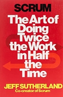 Scrum - The Art of Doing Twice the Work in Half the Time