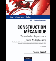 Construction mécanique, Transmission de puissance: Tome 1, Principes et  Ecoconception