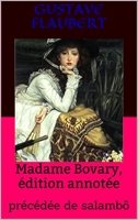 Madame Bovary, édition annotée - Précédée de salambô - Format Kindle - 2,00 €