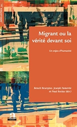 Migrant ou la vérité devant soi - Un enjeu d'humanité de Benoît Bourgine