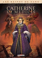 Les Reines De Sang - Catherine De Médicis, La Reine Maudite - Tome 2