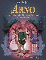 La Fiole d'or - Arno, le valet de Nostradamus - tome 3