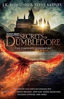 Fantastic Beasts - The Secrets of Dumbledore – The Complete Screenplay