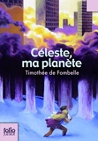Celeste Ma Planete (Folio Junior) (French Edition) by Timothee Fombelle (2009-02-01) - Gallimard Education