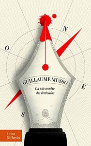 La vie secrète des écrivains de Guillaume Musso