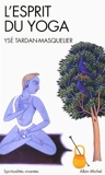 L'esprit du yoga de Ysé Tardan-Masquelier (29 janvier 2014) Poche - 29/01/2014