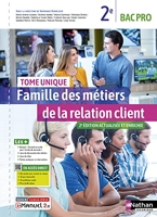Famille des métiers de la relation client - Tome unique - 2ème Bac pro - Livre + Licence élève - Tome unique - 2de Bac Pro MRC - Nathan - 21/04/2022