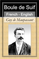 Boule de Suif [French English Bilingual Edition] - Paragraph by Paragraph Translation - Format Kindle - 3,20 €