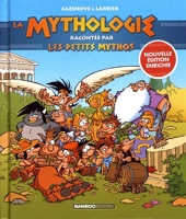 La Mythologie racontée par Les Petits Mythos - Édition enrichie